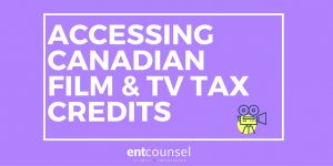 Accessing Canadian Film & Television Tax Credits